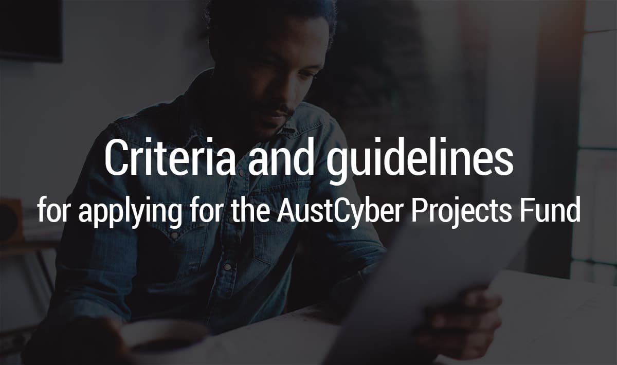 Are you eligible for the AustCyber Projects Fund?